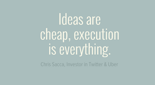 Ideas are Cheap!